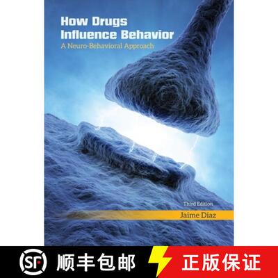 【3-4周达】How Drugs Influence Behavior: A Neuro-Behavioral Approach: A Neuro-Behavioral Approach [9781524935870]