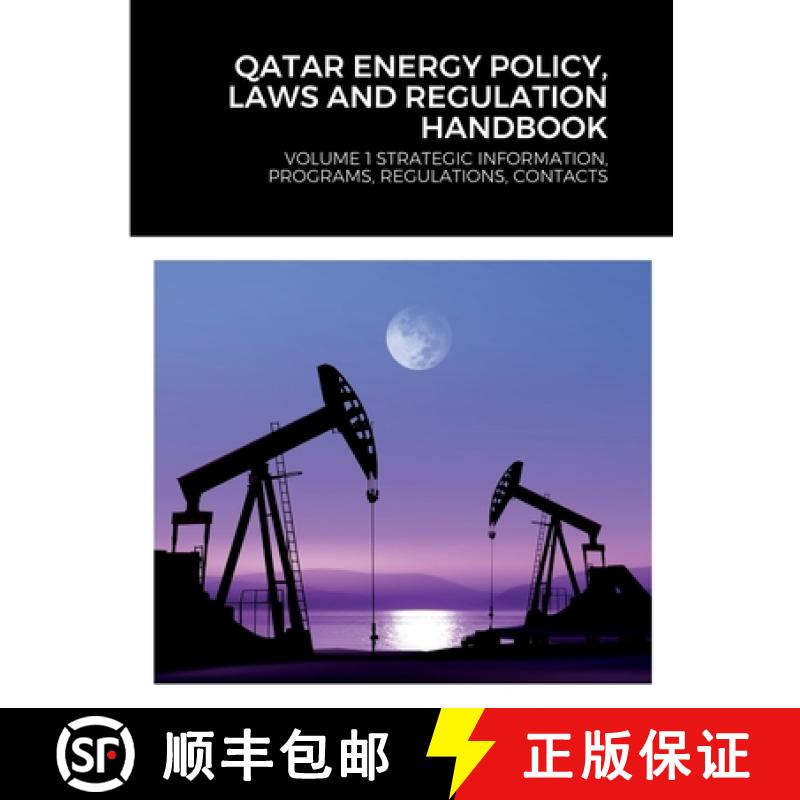 【2-3周达】Qatar Energy Policy, Laws and Regulation Handbook: Volume 1 Strategic Information, Program... [9781387870028]