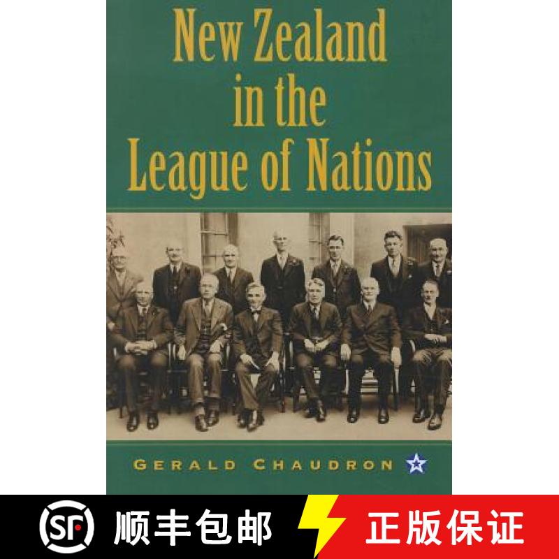【2-3周达】New Zealand in the League of Nations : The Beginnings of an Independent Foreign Policy, 19... [9780786466399]
