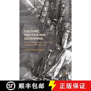 【3-4周达】Culture, Politics and Governing : The Contemporary Ascetics of Knowledge Production (1st e... [9781349486601]