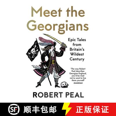 【3-4周达】Meet the Georgians: Epic Tales from Britain's Wildest Century [9780008437060]