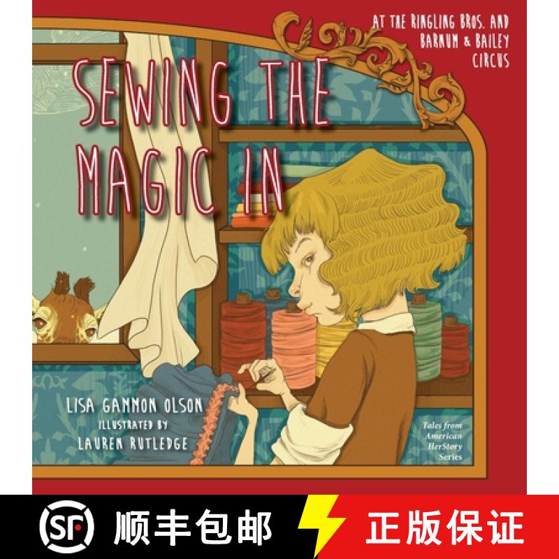 【3-4周达】Sewing the Magic In at the Ringling Bros. and Barnum & Bailey Circus [9781632331243]