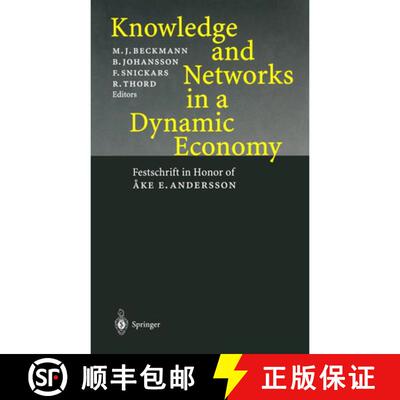 【3-4周达】Knowledge and Networks in a Dynamic Economy : Festschrift in Honor of Åke E. Andersson [9783642643507]