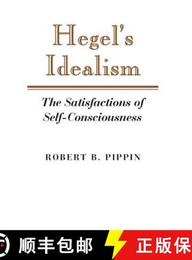 预订 Hegel's Idealism: The Satisfactions of Self-Consciousness [9780521379236]