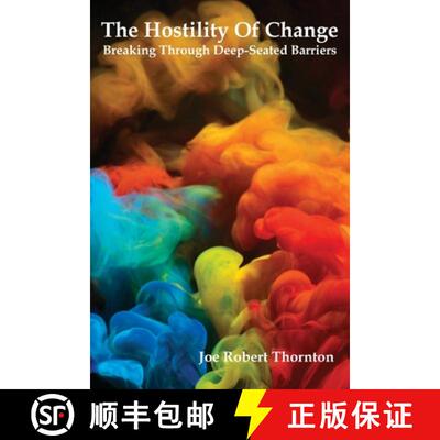 【3-4周达】The Hostility Of Change: Breaking Through Deep-Seated Barriers [9780578241937]