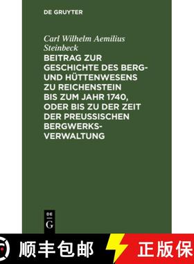 【3-4周达】Beitrag Zur Geschichte Des Berg- Und Huttenwesens Zu Reichenstein Bis Zum Jahr 1740, Oder ... [9783111275550]