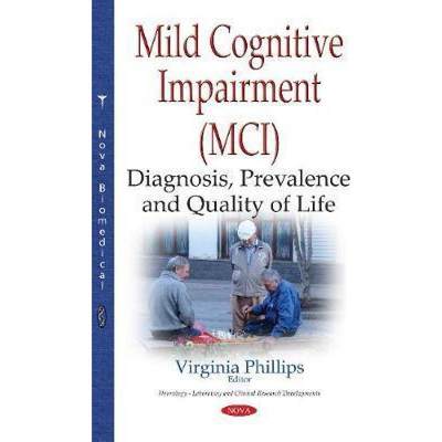 【4周达】Mild Cognitive Impairment (MCI): Diagnosis, Prevalence and Quality of Life [9781536118216]
