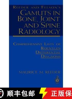 【3-4周达】Reeder and Felson’s Gamuts in Bone, Joint and Spine Radiology: Comprehensive Lists of Roe... [9780387940168]