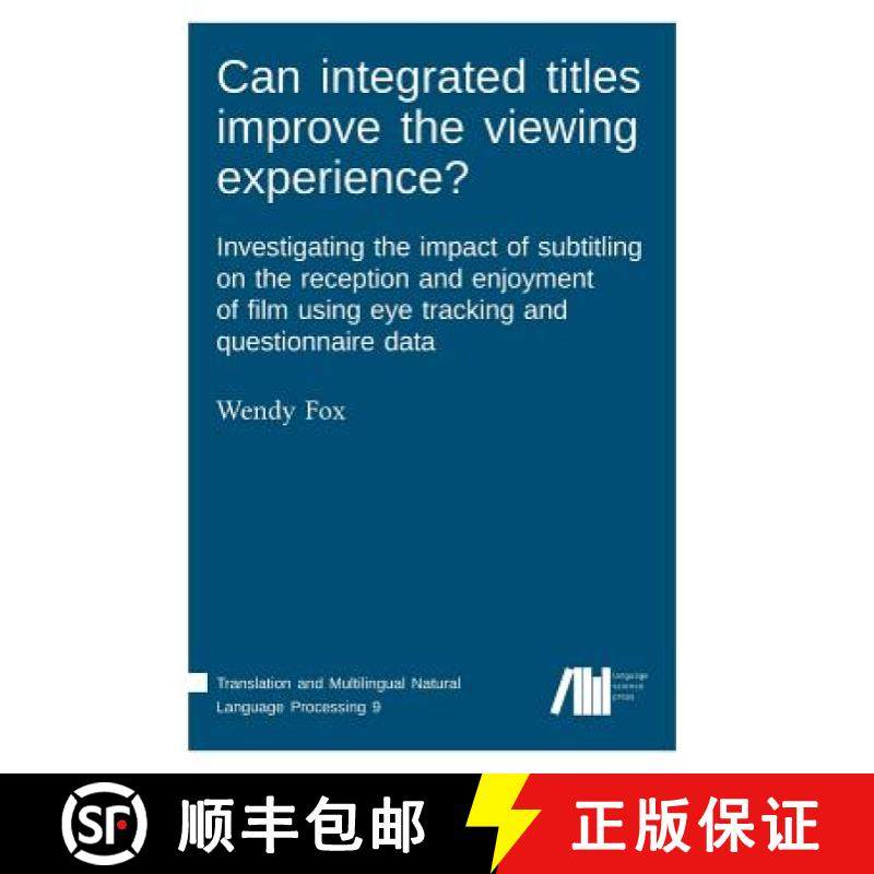 预订 Can integrated titles improve the viewing experience? Investigating the impact of subtitling on ... [9783961100668]