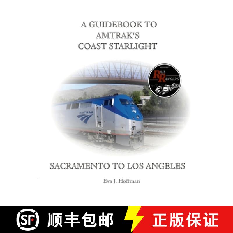 【3-4周达】A Guidebook to Amtrak's(r) Coast Starlight: Sacramento to Los Angeles [9781365392115]