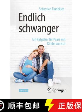 【3-4周达】Endlich schwanger: Ein Ratgeber für Paare mit Kinderwunsch (1. Aufl. 2023) [9783662665398]