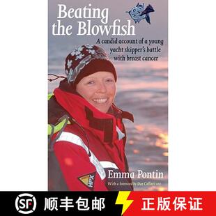 【3-4周达】Beating The Blowfish : A Candid Account of a Young Yacht Skipper's Battle with Breast Cancer [9781574092943]