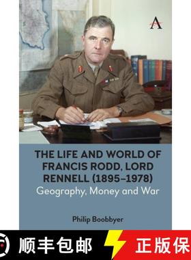 【3-4周达】The Life and World of Francis Rodd, Lord Rennell (1895-1978) : Geography, Money and War [9781785276620]