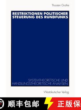 【3-4周达】Restriktionen politischer Steuerung des Rundfunks : Systemtheoretische und handlungstheore... [9783531134789]