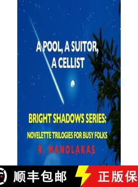 【3-4周达】A Pool, A Suitor, ACellist: Bright Shadows Series: Novelette Trilogies For Busy Folks [9780989854535]