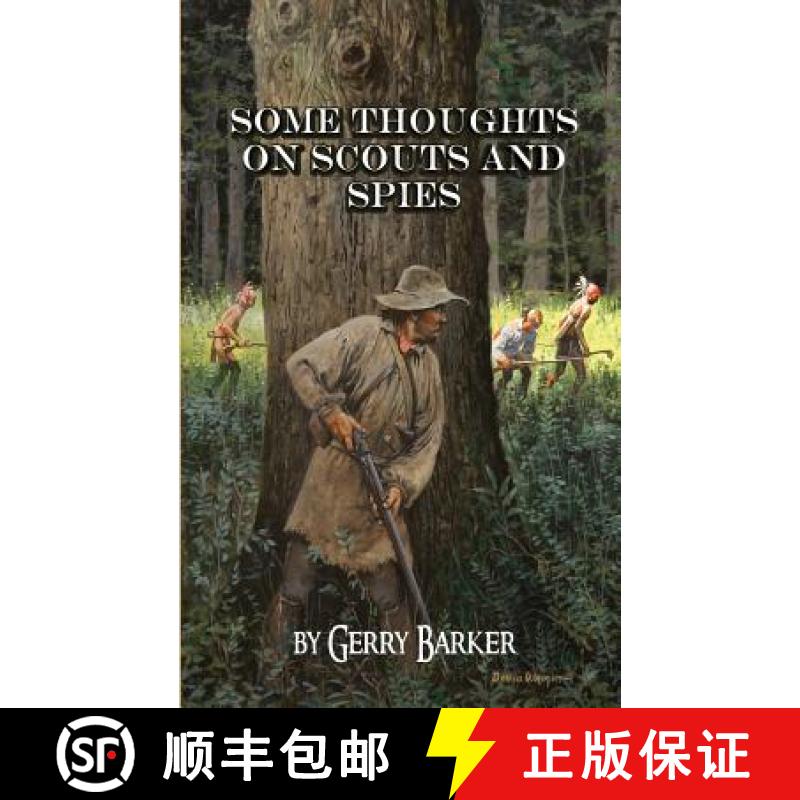 【3-4周达】Some Thoughts on Scouts and Spies: Based Upon the Experiences of the Author and Historical... [9781882514908]