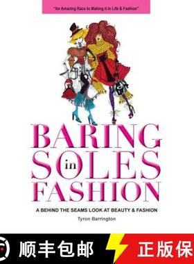 预订 Baring Soles in Fashion: A Behind the Seams Look at Beauty & Fashion [9780999565001]