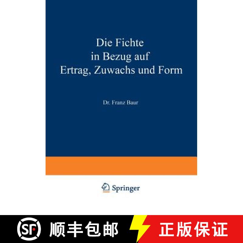 【3-4周达】Die Fichte in Bezug auf Ertrag, Zuwachs und Form : Unter Zugrundlegung der an der K. Würt... [9783642895210]