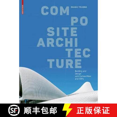 【3-4周达】精装 Composite Architecture: The Technology and Design of Carbon Fiber and Frps [9783035619409]