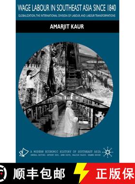 【3-4周达】Wage Labour in Southeast Asia Since 1840: Globalization, the International Division of Lab... [9780333736968]