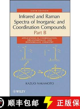 【3-4周达】Infrared And Raman Spectra Of Inorganic And Coordination Compounds,6E Part B: Applications... [9780471744931]