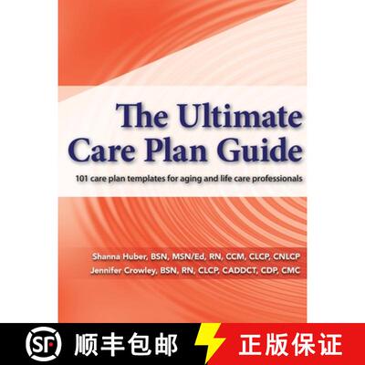 【3-4周达】The Ultimate Care Plan Guide: 101 care plan templates for aging and life care professionals [9798992076806]