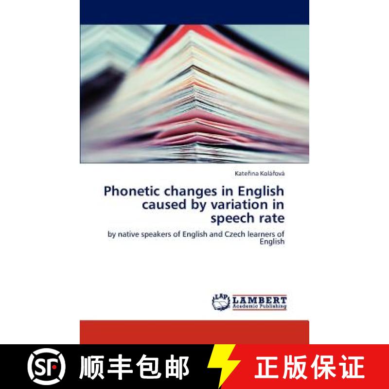 预订 Phonetic Changes in English Caused by Variation in Speech Rate [9783843352628]