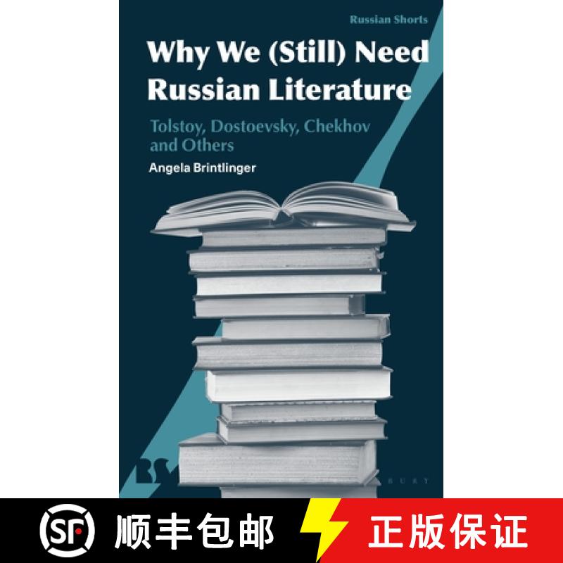 【3-4周达】Why We (Still) Need Russian Literature: Tolstoy, Dostoevsky, Chekhov and the Case for Big ... [9781350242159]
