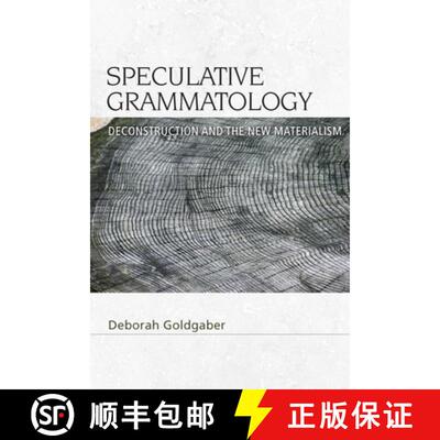 【3-4周达】精装 Speculative Grammatology: Deconstruction and the New Materialism [9781474438339]