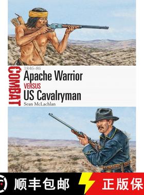 【3-4周达】Apache Warrior vs US Cavalryman: 1846–86 [9781472812469]