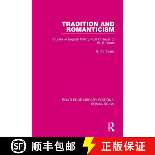 【3-4周达】Tradition and Romanticism: Studies in English Poetry from Chaucer to W. B. Yeats [9781138190030]