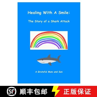 【3-4周达】Healing With A Smile: The Story of a Shark Attack [9780578638768]