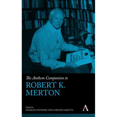 【4周达】The Anthem Companion to Robert K. Merton [9781839981166]