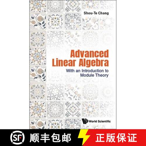 预订 ADVANCED LINEAR ALGEBRA: WITH AN INTRODUCTION TO MODULE THEORY [9789811277245]