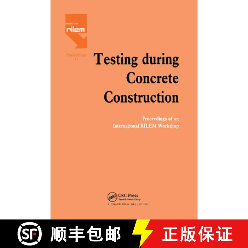 【3-4周达】Testing During Concrete Construction : Proceedings of RILEM Colloquium, Darmstadt, March 1990 [9780412392702]