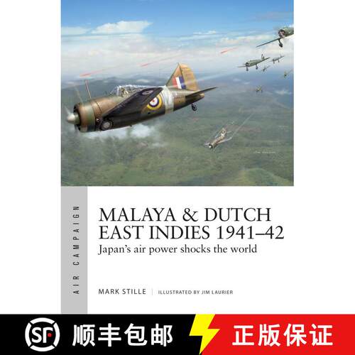 【3-4周达】Malaya & Dutch East Indies 1941–42: Japan's air power shocks the world [9781472840592]