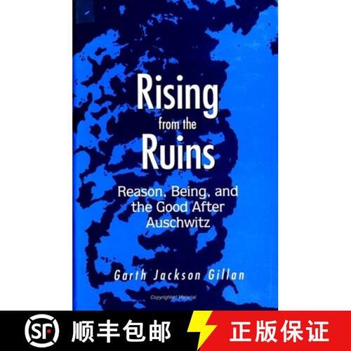 【3-4周达】Rising from the Ruins : Reason, Being, and the Good After Auschwitz [9780791437346]