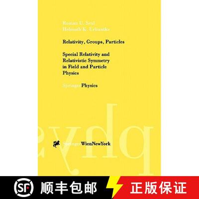 【3-4周达】Relativity, Groups, Particles : Special Relativity and Relativistic Symmetry in Field and ... [9783211834435]