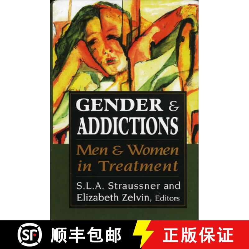 【3-4周达】Gender and Addictions : Men and Women in Treatment [9780765700704]