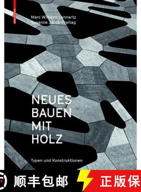 【3-4周达】Neues Bauen Mit Holz: Typen Und Konstruktionen [9783035604559]