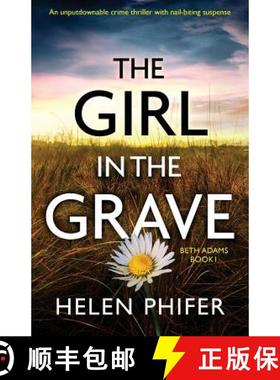 【3-4周达】The Girl in the Grave: An unputdownable crime thriller with nail-biting suspense [9781786818799]