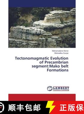 预订 Tectonomagmatic Evolution of Precambrian Segment: Mako Belt Formations [9783659336669]