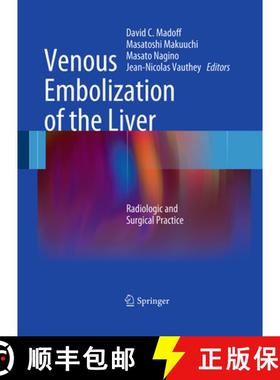 【3-4周达】Venous Embolization of the Liver: Radiologic and Surgical Practice [9781447159506]