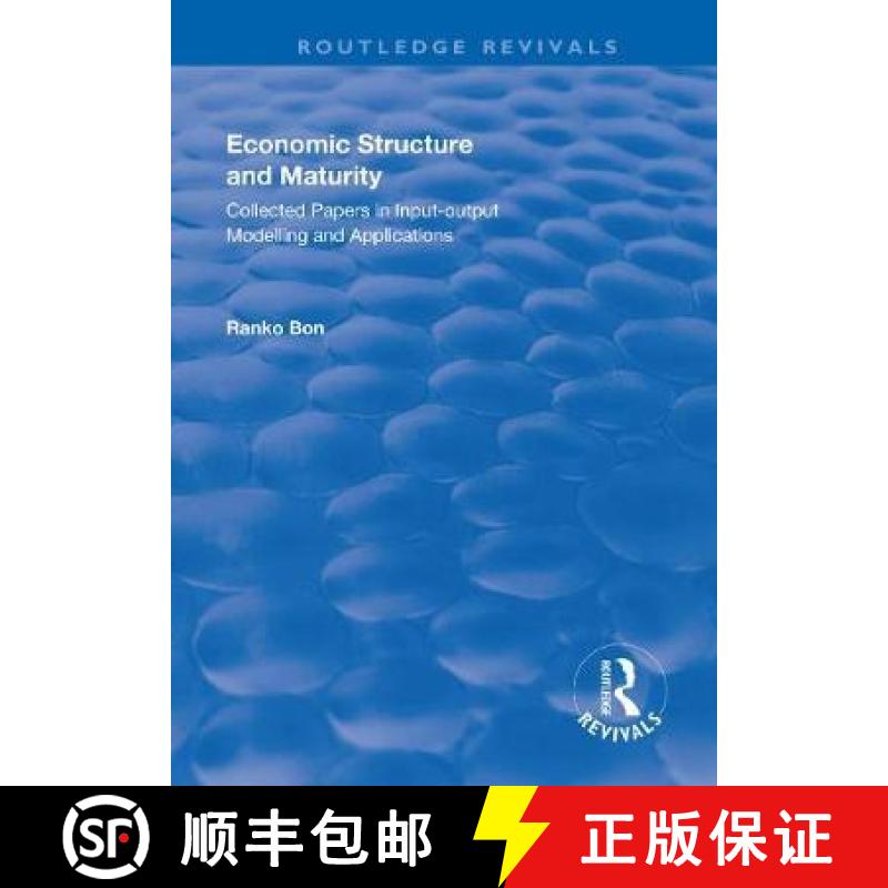 【3-4周达】Economic Structure and Maturity: Collected Papers in Input-output Modelling and Applicatio... [9781138637269]