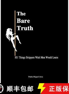 预订 The Bare Truth: 101 Things Strippers Wish Men Would Learn [9780615492797]