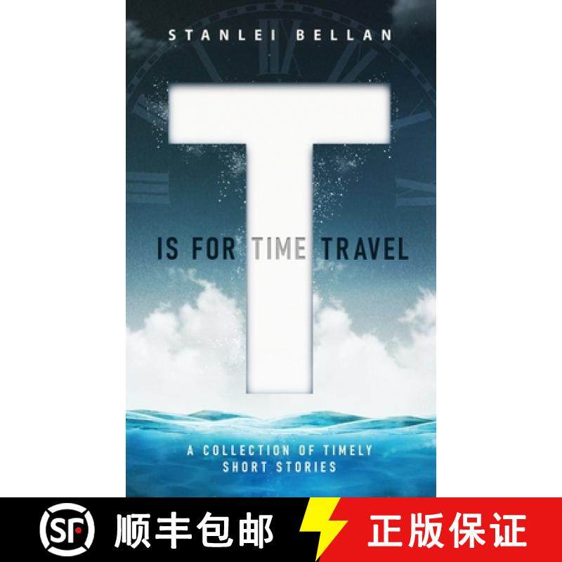 【3-4周达】T Is for Time Travel: A collection of timely short stories [9781954109001]