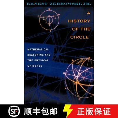 【3-4周达】A History of the Circle: Mathematical Reasoning and the Physical Universe [9780813528984]