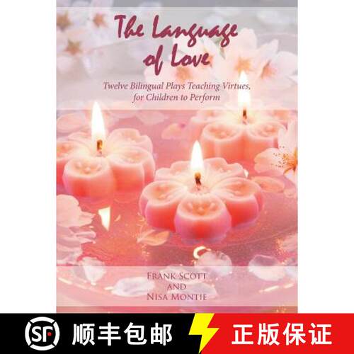 【3-4周达】The Language of Love: Twelve Bilingual Plays Teaching Virtues, for Children to Perform [9781504398091]