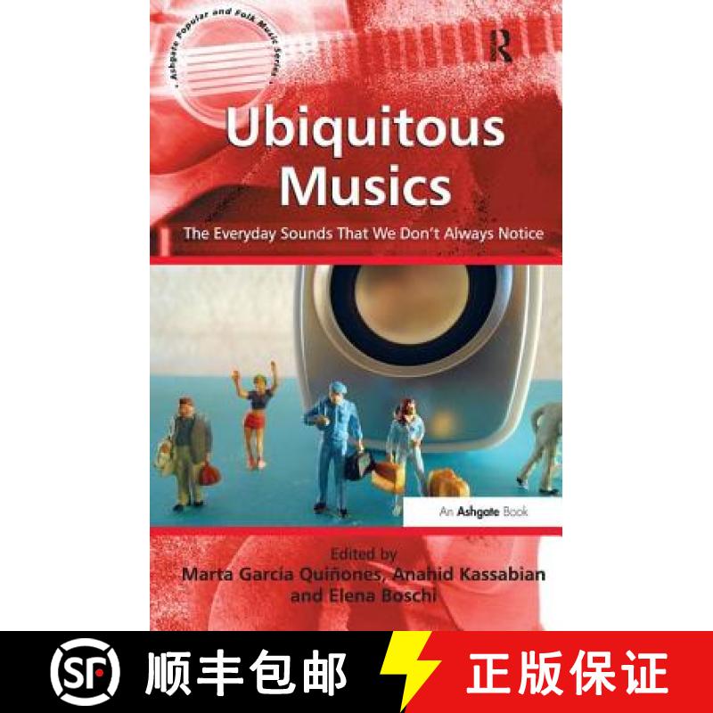 【3-4周达】Ubiquitous Musics: The Everyday Sounds That We Don't Always Notice. Edited by Marta Garca ... [9781409451334]