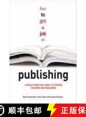 【3-4周达】How to Get a Job in Publishing: A Really Practical Guide to Careers in Books and Magazines [9780713685039]